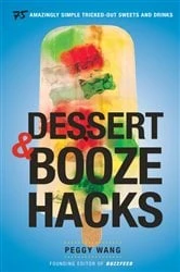 Book cover of Dessert and Booze Hacks by Peggy Wang