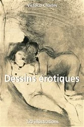 Book cover of Dessins érotiques 120 illustrations by Victoria Charles