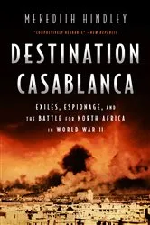 Book cover of Destination Casablanca by Meredith Hindley