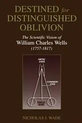 Book cover of Destined for Distinguished Oblivion by Nicholas J. Wade