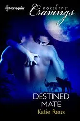 Book cover of Destined Mate by Katie Reus