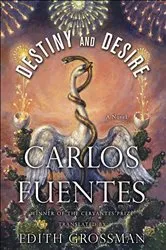 Book cover of Destiny and Desire by Carlos Fuentes