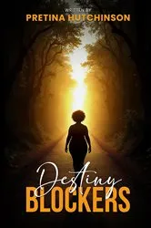 Book cover of Destiny Blockers by Pretina Hutchinson