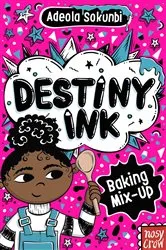 Book cover of Destiny Ink: Baking Mix-Up by Adeola Sokunbi