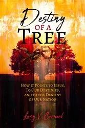 Book cover of Destiny of a Tree by Larry V. Curneal