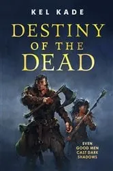 Book cover of Destiny of the Dead by Kel Kade
