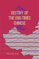 Book cover of Destiny of the End-Times Chinese by Nicole Jisi
