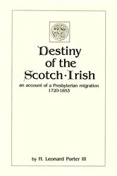 Book cover of Destiny of the Scotch-Irish by H Leonard Porter
