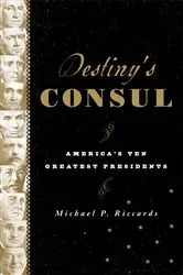 Book cover of Destiny's Consul by Michael P. Riccards
