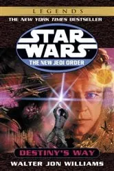 Book cover of Destiny's Way: Star Wars Legends by Walter Jon Williams