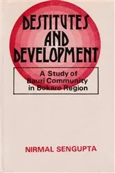 Book cover of Destitutes And Development: A Study of the Bauri Community in the Bokaro Region by Unknown