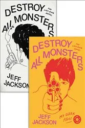 Book cover of Destroy All Monsters by Jeff Jackson