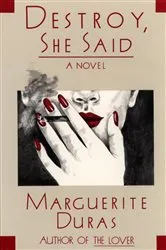 Book cover of Destroy, She Said by Marguerite Duras