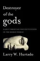 Book cover of Destroyer of the gods by Larry W. Hurtado