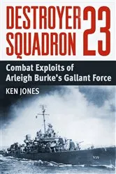 Book cover of Destroyer Squadron 23 by John Kenneth Jones