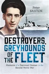 Book cover of Destroyers, Greyhounds of the Fleet by Peter Saxton