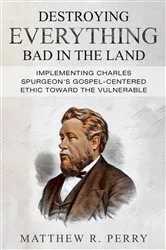Book cover of Destroying Everything Bad in the Land by Perry, Matthew, R.