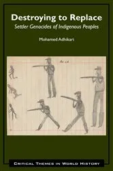 Book cover of Destroying to Replace by Mohamed Adhikari