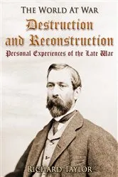 Book cover of Destruction and Reconstruction: / Personal Experiences of the Late War by Richard Taylor
