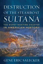 Book cover of Destruction of the Steamboat Sultana by Gene E Salecker