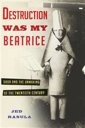 Book cover of Destruction Was My Beatrice by Jed Rasula