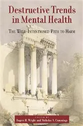 Book cover of Destructive Trends in Mental Health by Rogers H. Wright