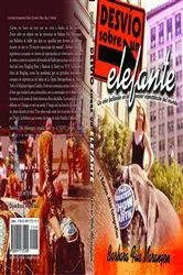 Book cover of Desvío sobre un elefante. Un año bailando en el mayor espectáculo del mundo by Barbara File Marangon