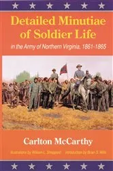 Book cover of Detailed Minutiae of Soldier Life in the Army of Northern Virginia, 1861-1865 by Eugene McCarthy