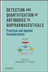 Book cover of Detection and Quantification of Antibodies to Biopharmaceuticals by Michael G. Tovey