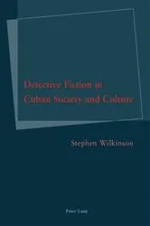 Book cover of Detective Fiction in Cuban Society and Culture by Stephen Wilkinson