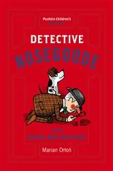 Book cover of Detective Nosegoode and the Music Box Mystery by Marian Orton