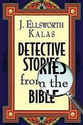 Book cover of Detective Stories from the Bible by J. Ellsworth Kalas