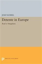 Book cover of Detente in Europe by Josef Korbel