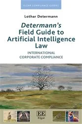 Book cover of Determann’s Field Guide to Artificial Intelligence Law by Unknown