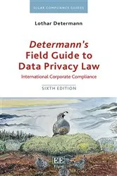 Book cover of Determann’s Field Guide to Data Privacy Law (6th ed.) by Lothar Determann