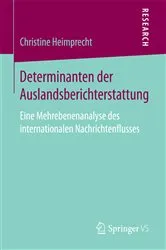 Book cover of Determinanten der Auslandsberichterstattung by Christine Heimprecht