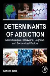 Book cover of Determinants of Addiction by Justin R. Yates