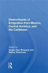 Book cover of Determinants Of Emigration From Mexico, Central America, And The Caribbean by Sergio Diaz-briquets