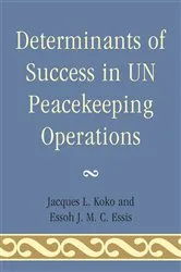 Book cover of Determinants of Success in UN Peacekeeping Operations by Jacques L. Koko