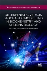 Book cover of Deterministic Versus Stochastic Modelling in Biochemistry and Systems Biology by Paola Lecca