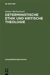Book cover of Deterministische Ethik und kritische Theologie by Günter Meckenstock