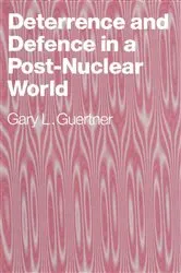 Book cover of Deterrence and Defence in a Post-Nuclear World by Gary L. Guertner