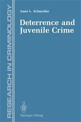 Book cover of Deterrence and Juvenile Crime by Anne L. Schneider