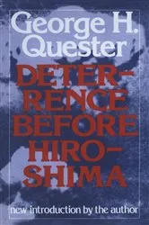 Book cover of Deterrence Before Hiroshima by George H. Quester