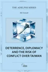 Book cover of Deterrence, Diplomacy and the Risk of Conflict Over Taiwan by Bill Emmott