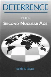 Book cover of Deterrence in the Second Nuclear Age by Keith B. Payne