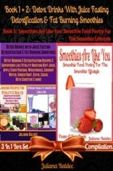 Book cover of Detox Drinks With Juice Fasting - Detoxification & Fat Burning Smoothies (Best Detox Smoothies & Fasting Diet Juicing Recipes) + Smoothies Are Like You by Juliana Baldec