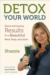 Book cover of Detox Your World by Shazzie