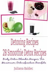 Book cover of Detoxing Recipes: 28 Smoothie Detox Recipes by Juliana Baldec