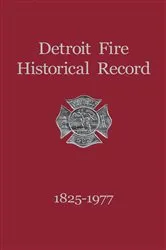 Book cover of Detroit Fire Historical Record 1825-1977 by Turner Publishing